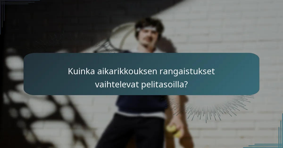 Kuinka aikarikkouksen rangaistukset vaihtelevat pelitasoilla?