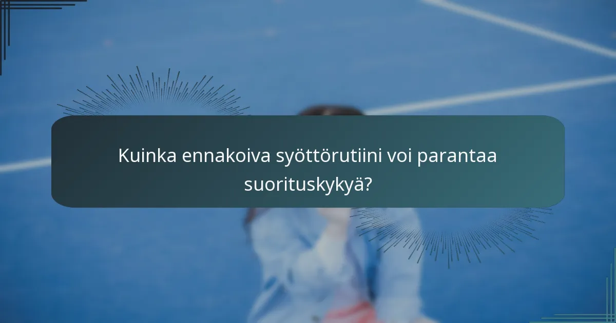Kuinka ennakoiva syöttörutiini voi parantaa suorituskykyä?