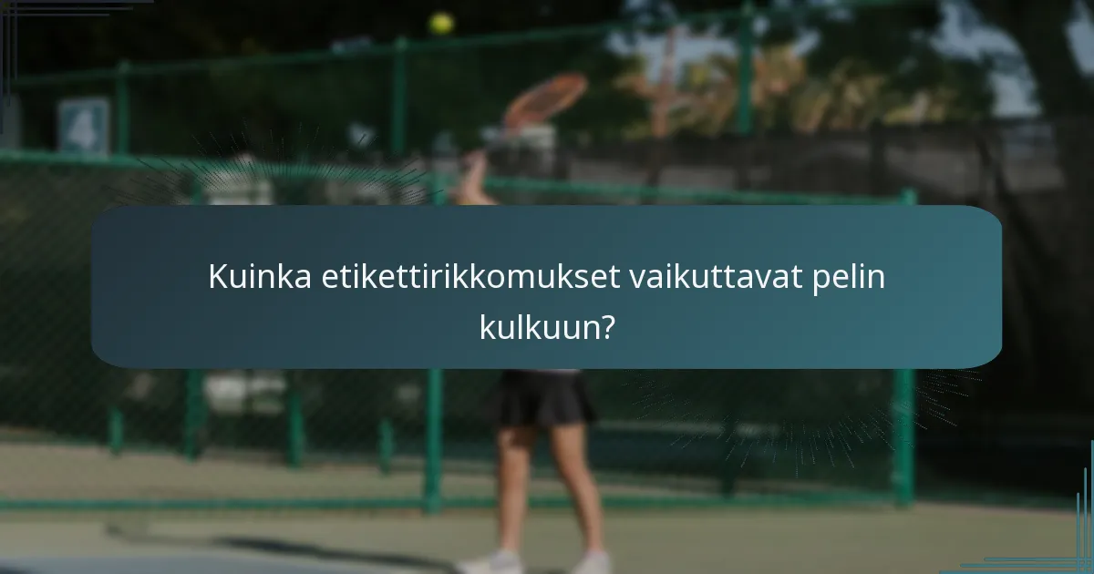Kuinka etikettirikkomukset vaikuttavat pelin kulkuun?
