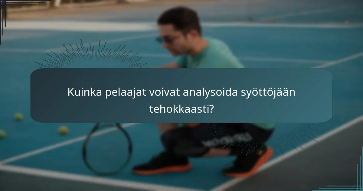 Kuinka pelaajat voivat analysoida syöttöjään tehokkaasti?