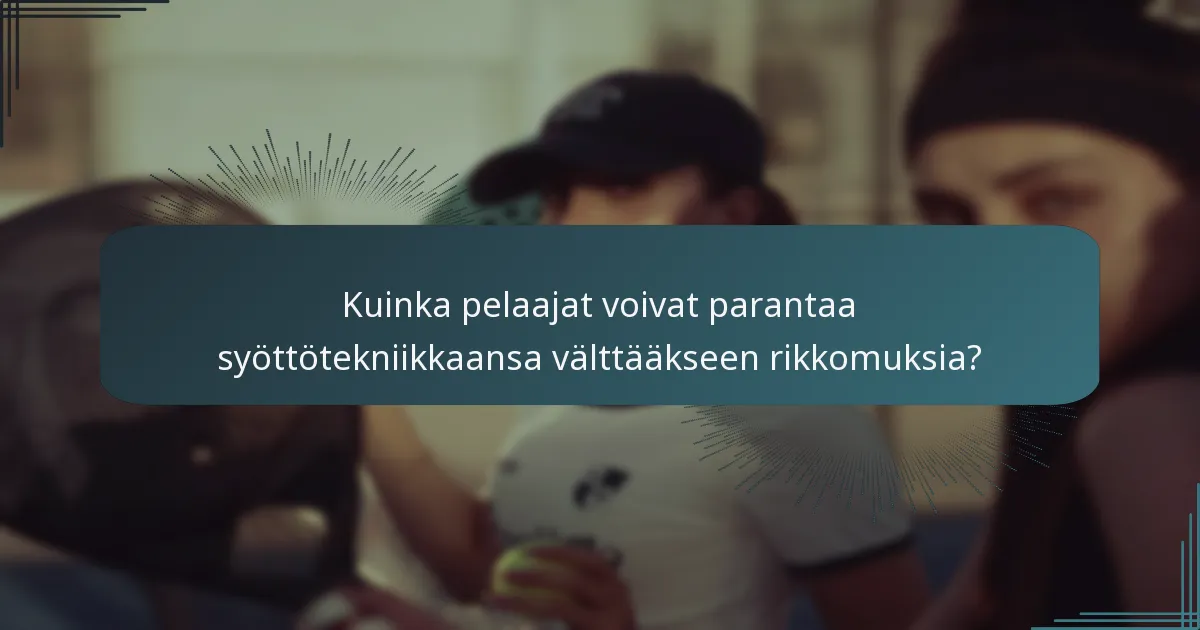 Kuinka pelaajat voivat parantaa syöttötekniikkaansa välttääkseen rikkomuksia?
