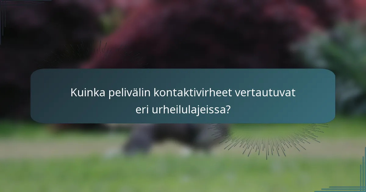 Kuinka pelivälin kontaktivirheet vertautuvat eri urheilulajeissa?