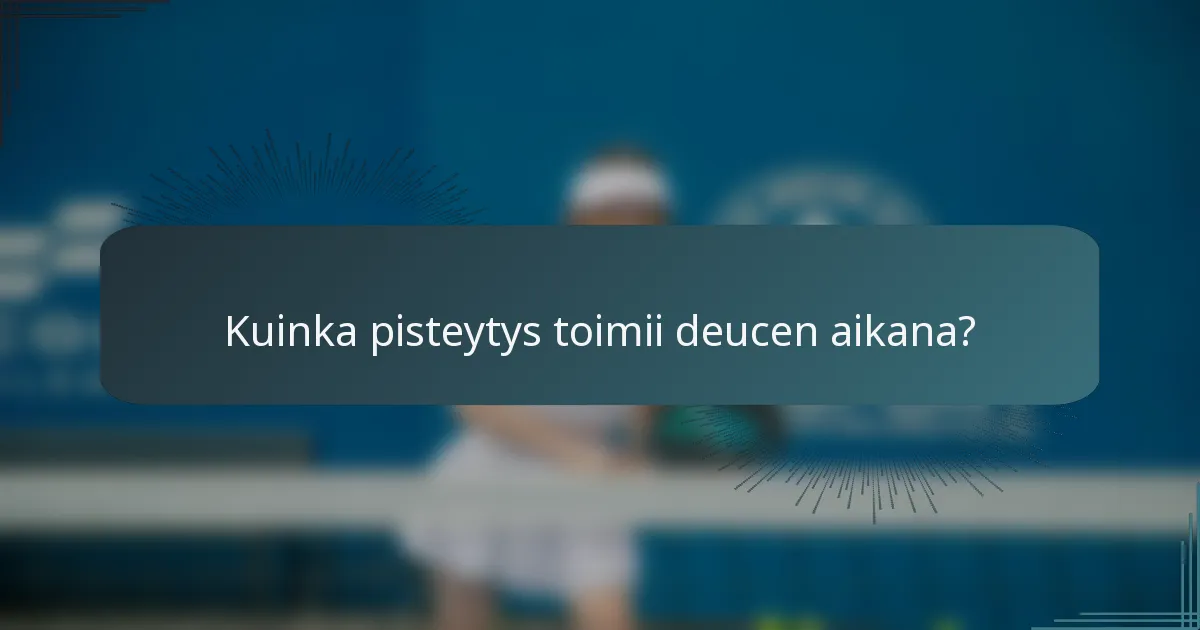 Kuinka pisteytys toimii deucen aikana?