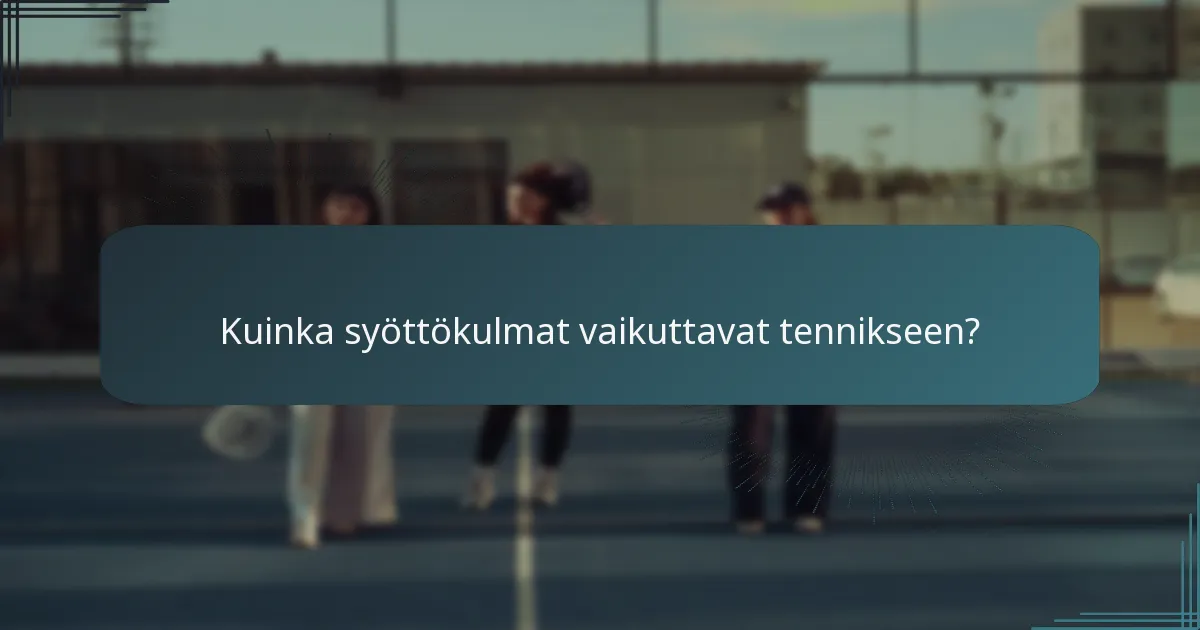Kuinka syöttökulmat vaikuttavat tennikseen?