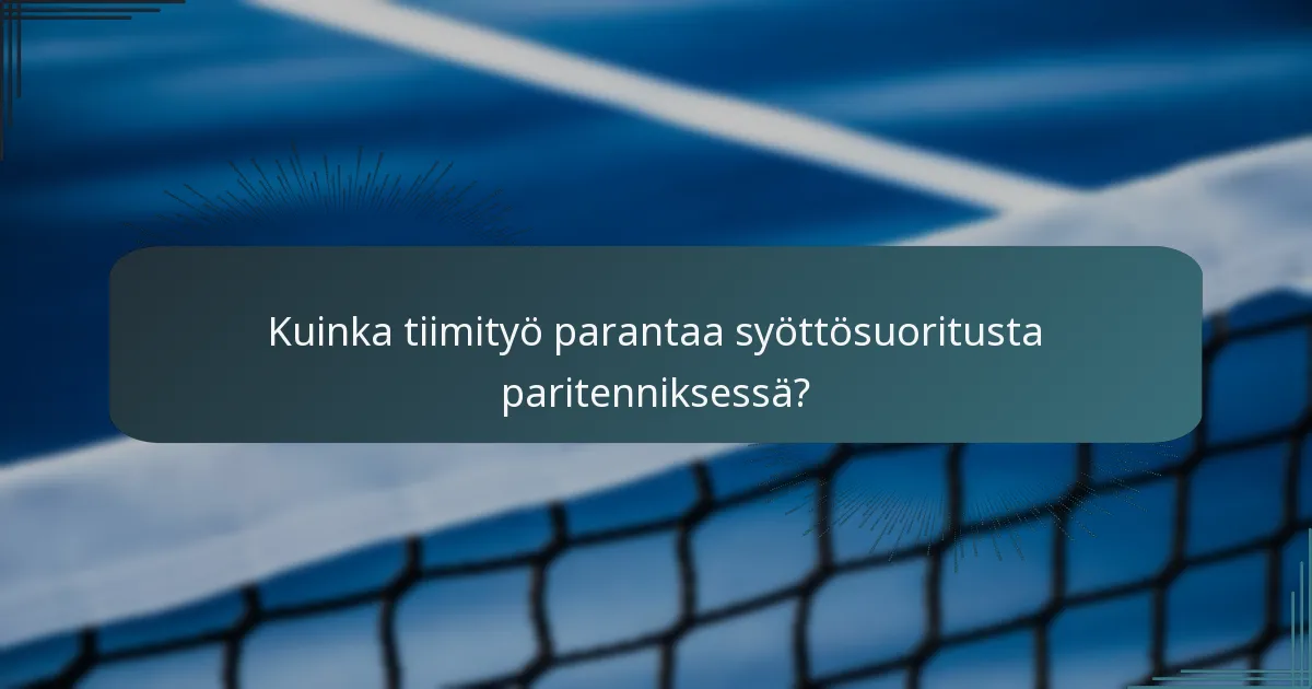 Kuinka tiimityö parantaa syöttösuoritusta paritenniksessä?