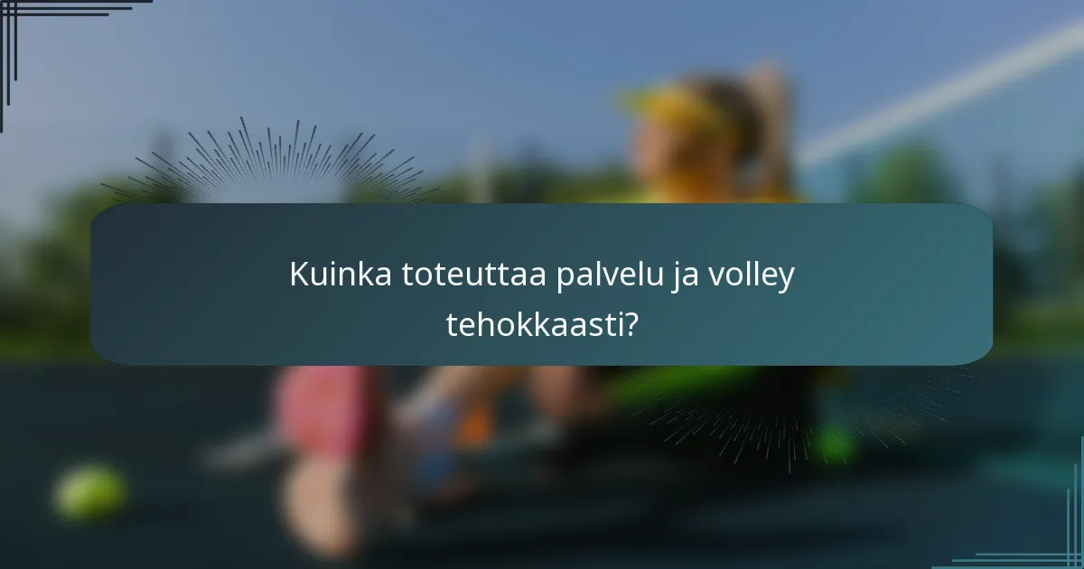 Kuinka toteuttaa palvelu ja volley tehokkaasti?