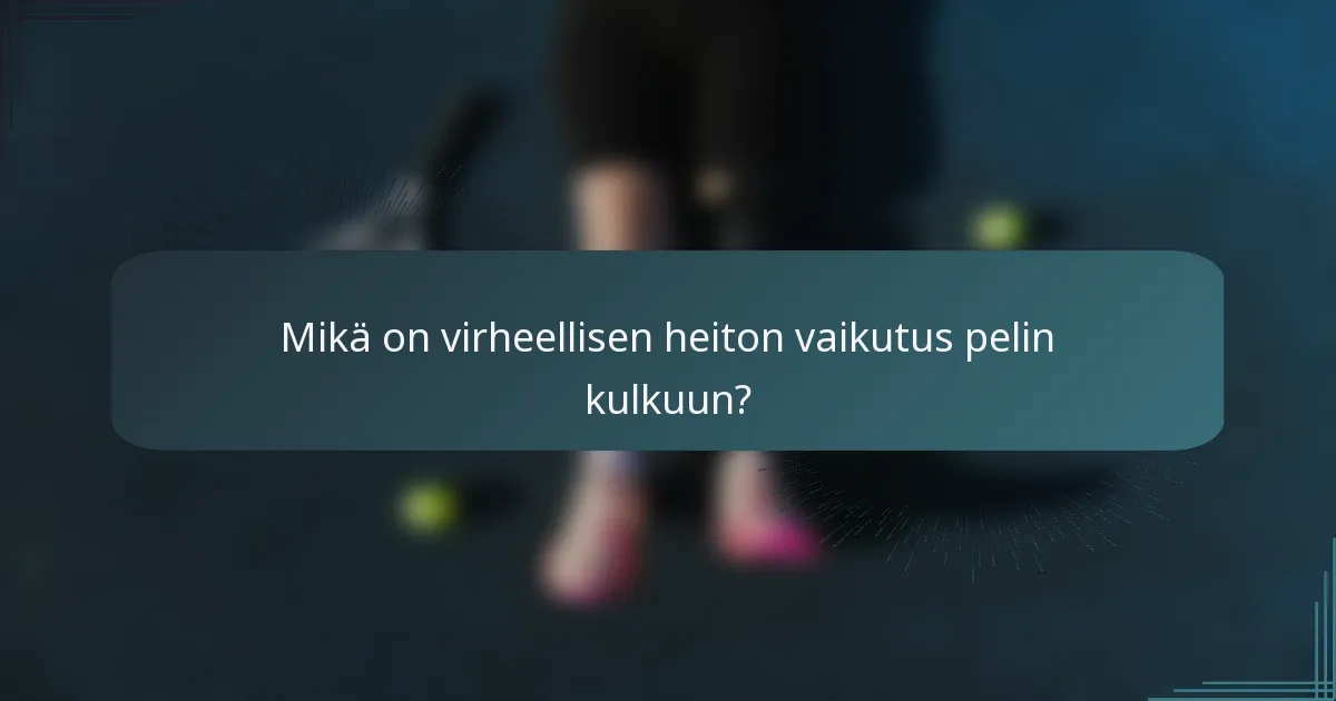 Mikä on virheellisen heiton vaikutus pelin kulkuun?