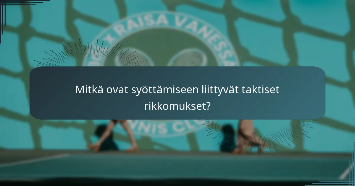 Mitkä ovat syöttämiseen liittyvät taktiset rikkomukset?